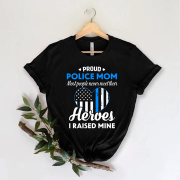 Proud Police Mom Shirt, Police Family Shirt, My Favorite Police Officer Shirt, Mom Shirt, Proud Mom Shirt, Gift For Mom, Mother's Day Gift